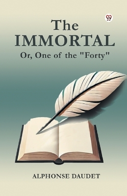 Immortal Or, One of the &quote;Forty&quote;