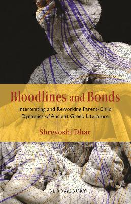 Bloodlines and Bonds: Interpreting and Reworking Parent-Child Dynamics of Ancient Greek Literature