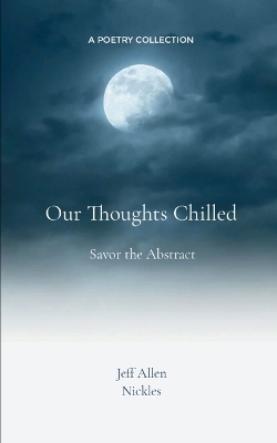 Our Thoughts Chilled-Savor the Abstract