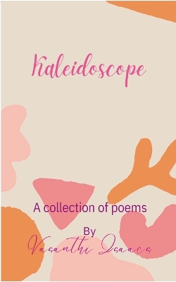 Kaleidoscope-A Collection Of Poems