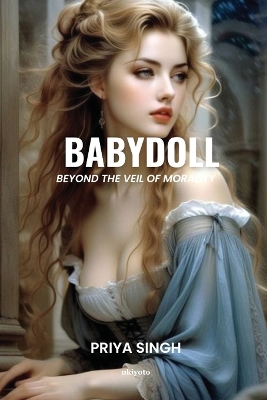 Babydoll ( Beyond the veil of Morality) (Edition1): Beyond the veil of Morality