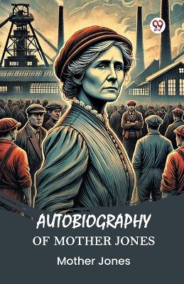 Autobiography of Mother Jones (Edition1)