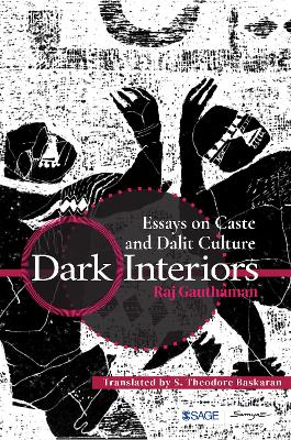 Dark Interiors: Essays on Caste and Dalit Culture