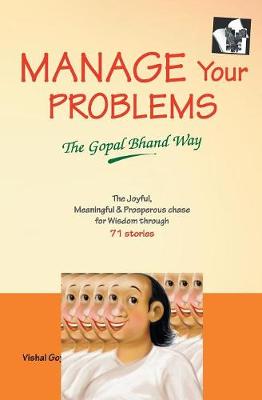 Manage Your Problems - The Gopal Bhand Way