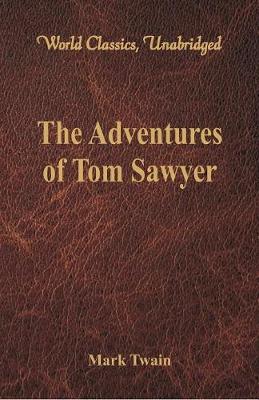 Adventures of Tom Sawyer (World Classics, Unabridged)