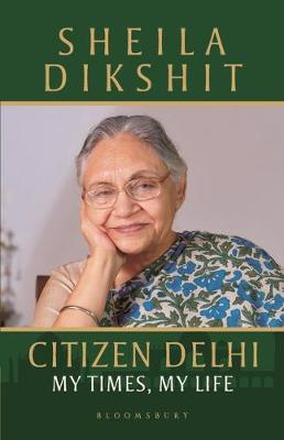Citizen Delhi: My Times, My Life