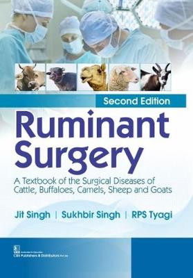 Ruminant Surgery: A Textbook of the Surgical Diseases of Cattle, Buffaloes, Camels, Sheep and  Goats 2nd Revised edition