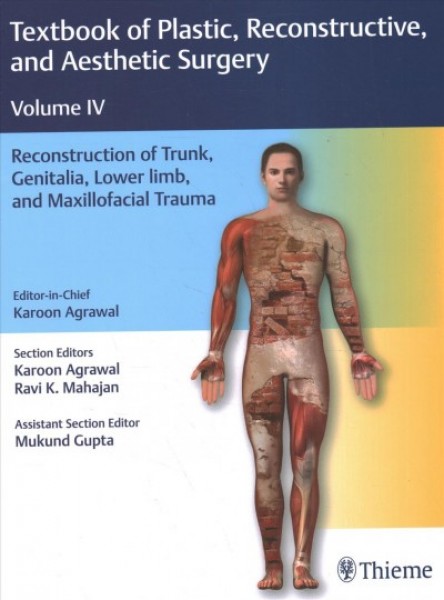 Textbook of Plastic, Reconstructive, and Aesthetic Surgery, Vol 4: Reconstruction of Trunk, Genitalia, Lower Limb, and Maxillofacial Trauma