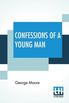 Confessions Of A Young Man: With An Introduction By Floyd Dell