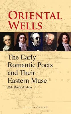 Oriental Wells: The Early Romantic Poets and Their Eastern Muse