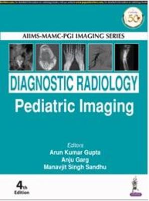 Diagnostic Radiology: Pediatric Imaging 4th Revised edition