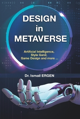 DESIGN in METAVERSE: Artificial Intelligence, Game Design, Style-Gan2 and More...