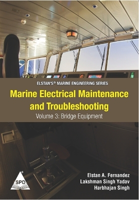 Marine Electrical Maintenance and Troubleshooting Series - Volume 3: Bridge Equipment: (Elstan's(R) Marine Engineering Series)