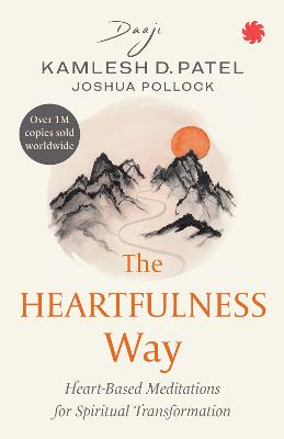 Heartfulness Way: Heart-based Meditation for Spiritual Transformation