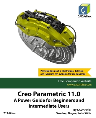 Creo Parametric 11.0: A Power Guide for Beginners and Intermediate Users  (Edition7): A Power Guide for Beginners and Intermediate Users