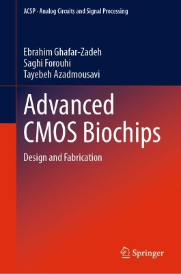 Advanced CMOS Biochips: Design and Fabrication 2021 2021 ed.