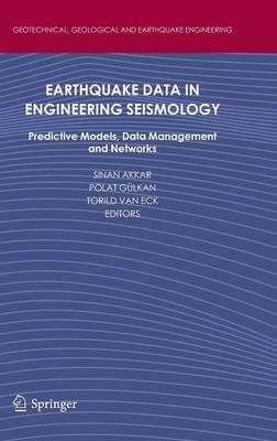 Earthquake Data in Engineering Seismology: Predictive Models, Data Management and Networks