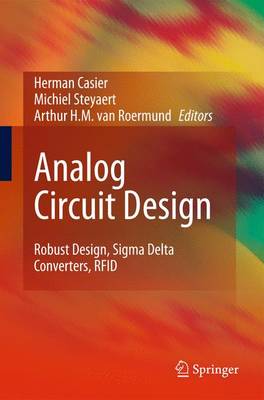 Analog Circuit Design: Robust Design, Sigma Delta Converters, RFID 2011 ed.
