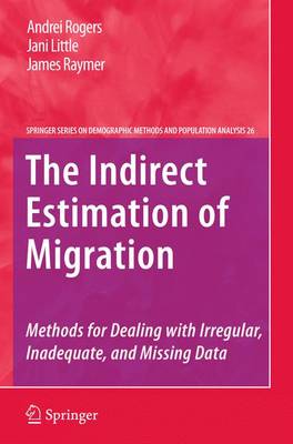 Indirect Estimation of Migration: Methods for Dealing with Irregular, Inadequate, and Missing Data 2010
