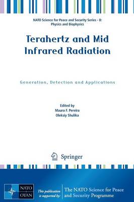 Terahertz and Mid Infrared Radiation: Generation, Detection and Applications 2011 ed.