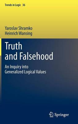 Truth and Falsehood: An Inquiry into Generalized Logical Values 2011
