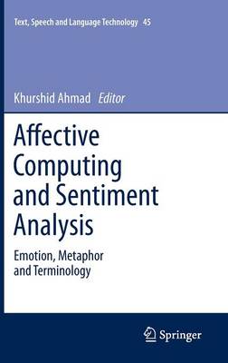 Affective Computing and Sentiment Analysis: Emotion, Metaphor and Terminology 2011 ed.