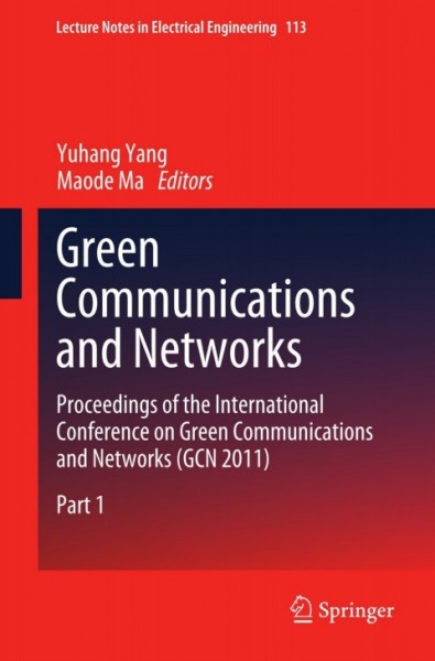 Green Communications and Networks: Proceedings of the International Conference on Green Communications and Networks (GCN 2011)