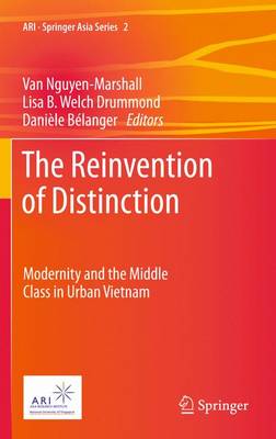 Reinvention of Distinction: Modernity and the Middle Class in Urban Vietnam
