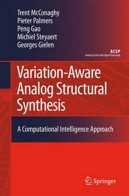 Variation-Aware Analog Structural Synthesis: A Computational Intelligence Approach 2009 ed.