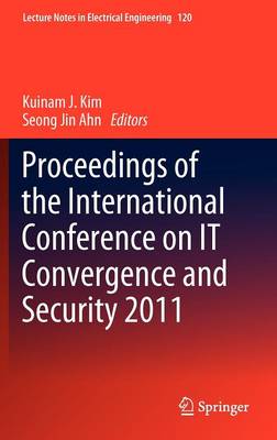 Proceedings of the International Conference on IT Convergence and Security  2011 2012 ed.