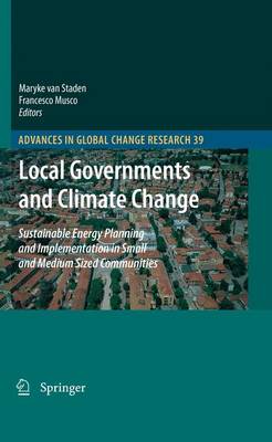 Local Governments and Climate Change: Sustainable Energy Planning and Implementation in Small and Medium Sized  Communities 2010 ed.