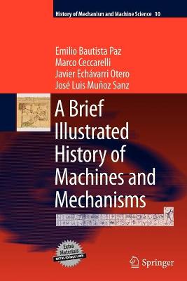 Brief Illustrated History of Machines and Mechanisms 2010 ed.
