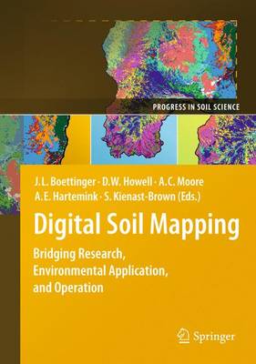 Digital Soil Mapping: Bridging Research, Environmental Application, and Operation 2010 ed.