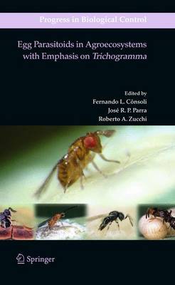 Egg Parasitoids in Agroecosystems with Emphasis on Trichogramma 2010 ed.