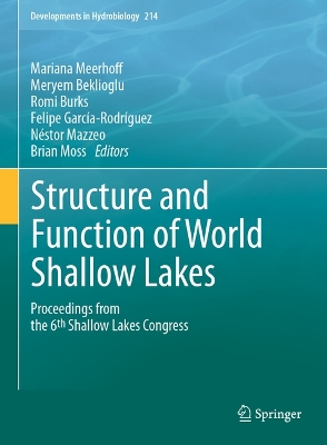 Structure and Function of World Shallow Lakes: Proceedings from the 6th Shallow Lakes Congress 2011 ed.