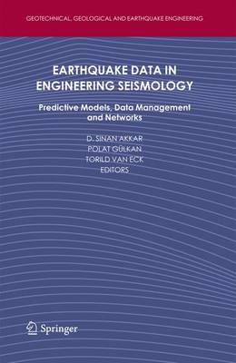 Earthquake Data in Engineering Seismology: Predictive Models, Data Management and Networks 2011 ed.