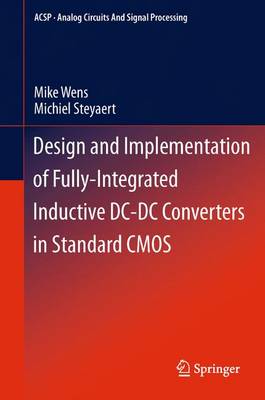Design and Implementation of Fully-Integrated Inductive DC-DC Converters in  Standard CMOS 2011 ed.