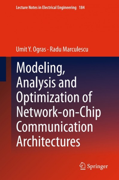 Modeling, Analysis and Optimization of Network-on-Chip Communication Architectures