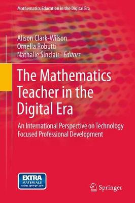 Mathematics Teacher in the Digital Era: An International Perspective on Technology Focused Professional Development