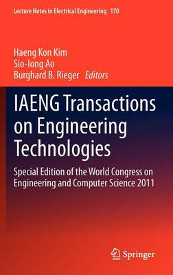 IAENG Transactions on Engineering Technologies: Special Edition of the World Congress on Engineering and Computer Science 2011 2013 ed.
