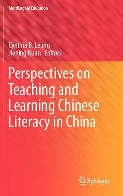 Perspectives on Teaching and Learning Chinese Literacy in China 2012 ed.
