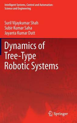 Dynamics of Tree-Type Robotic Systems 2013 ed.