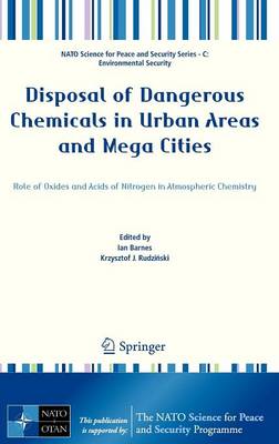 Disposal of Dangerous Chemicals in Urban Areas and Mega Cities: Role of Oxides and Acids of Nitrogen in Atmospheric Chemistry 2013 ed.