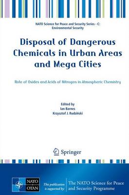 Disposal of Dangerous Chemicals in Urban Areas and Mega Cities: Role of Oxides and Acids of Nitrogen in Atmospheric Chemistry 2013 ed.