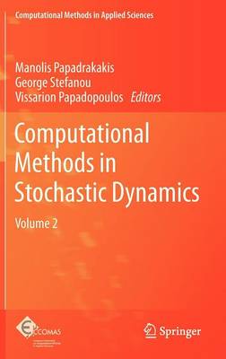 Computational Methods in Stochastic Dynamics: Volume 2 2013 ed.