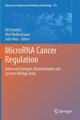 MicroRNA Cancer Regulation: Advanced Concepts, Bioinformatics and Systems Biology Tools 2013 ed.