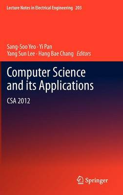 Computer Science and its Applications: CSA 2012 2012 ed.