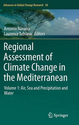 Regional Assessment of Climate Change in the Mediterranean: Volume 1: Air, Sea and Precipitation and Water 2013 ed.