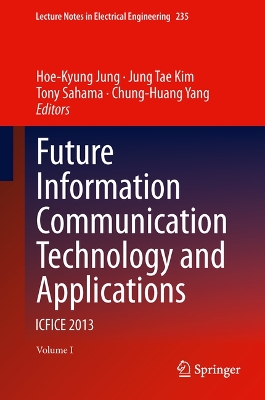 Future Information Communication Technology and Applications: ICFICE 2013 2013 ed.