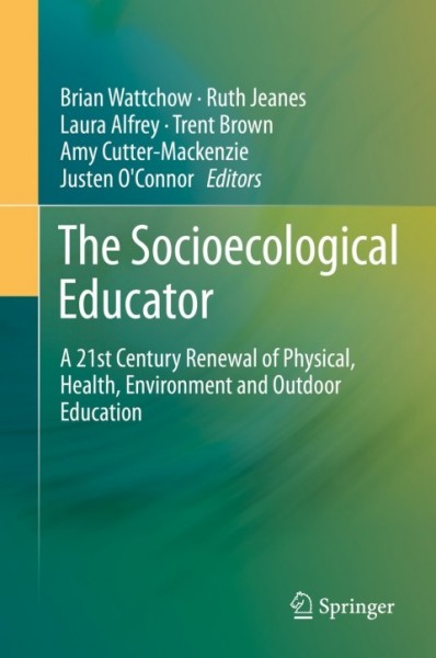Socioecological Educator: A 21st Century Renewal of Physical, Health,Environment and Outdoor Education